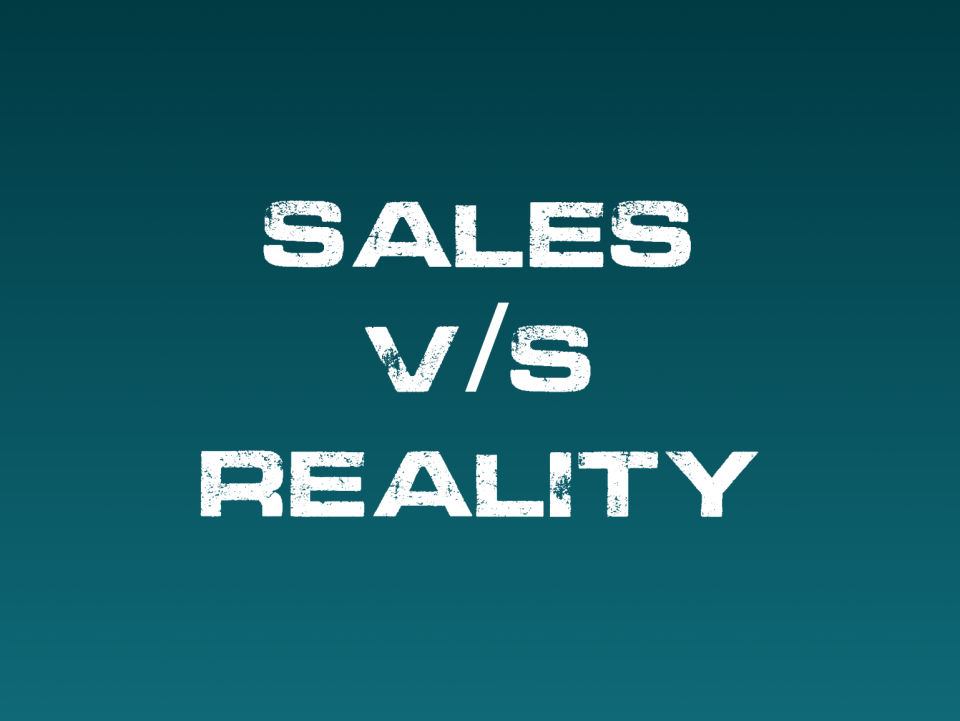 Sales V/S Reality